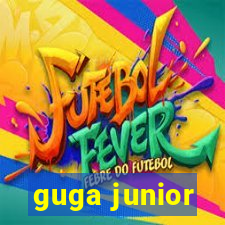 guga junior